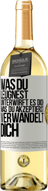 29,95 € Kostenloser Versand | Weißwein WHITE Ausgabe Was du leugnest, unterwirft es dich. Was du akzeptierst, verwandelt dich Weißes Etikett. Anpassbares Etikett Junger Wein Ernte 2025 Verdejo
