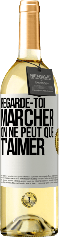 Envoi gratuit | Vin blanc Édition WHITE Regarde-toi marcher. On ne peut que t'aimer Étiquette Blanche. Étiquette personnalisable Vin jeune Récolte 2023 Verdejo