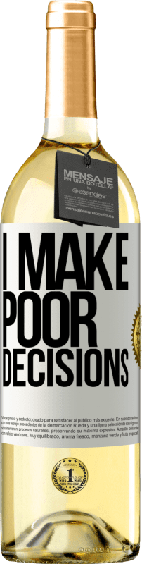 29,95 € | Белое вино Издание WHITE I make poor decisions Белая этикетка. Настраиваемая этикетка Молодое вино Урожай 2023 Verdejo