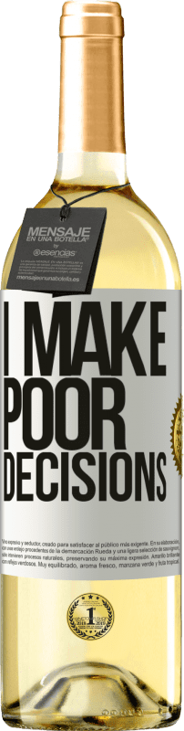 29,95 € | Vino Blanco Edición WHITE I make poor decisions Etiqueta Blanca. Etiqueta personalizable Vino joven Cosecha 2024 Verdejo