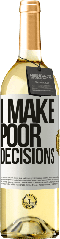 29,95 € | Weißwein WHITE Ausgabe I make poor decisions Weißes Etikett. Anpassbares Etikett Junger Wein Ernte 2023 Verdejo