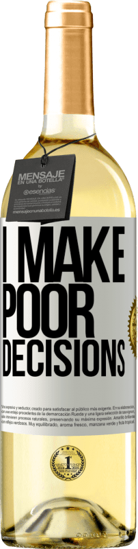 29,95 € Spedizione Gratuita | Vino bianco Edizione WHITE I make poor decisions Etichetta Bianca. Etichetta personalizzabile Vino giovane Raccogliere 2024 Verdejo