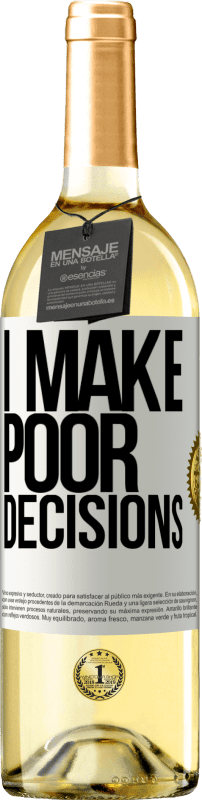 29,95 € Envio grátis | Vinho branco Edição WHITE I make poor decisions Etiqueta Branca. Etiqueta personalizável Vinho jovem Colheita 2025 Verdejo