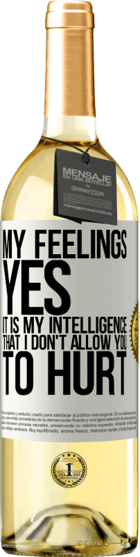 29,95 € | White Wine WHITE Edition My feelings, yes. It is my intelligence that I don't allow you to hurt White Label. Customizable label Young wine Harvest 2024 Verdejo