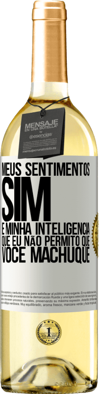 Envio grátis | Vinho branco Edição WHITE Meus sentimentos sim. É minha inteligência que eu não permito que você machuque Etiqueta Branca. Etiqueta personalizável Vinho jovem Colheita 2023 Verdejo