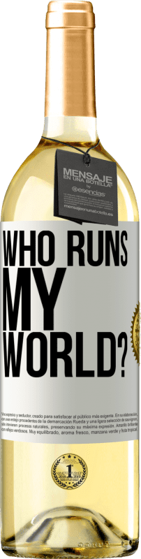 29,95 € | White Wine WHITE Edition who runs my world? White Label. Customizable label Young wine Harvest 2024 Verdejo