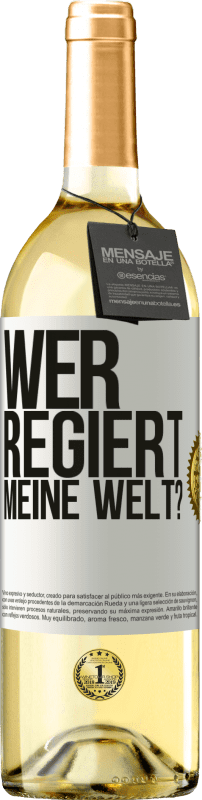 Kostenloser Versand | Weißwein WHITE Ausgabe wer regiert meine Welt? Weißes Etikett. Anpassbares Etikett Junger Wein Ernte 2025 Verdejo