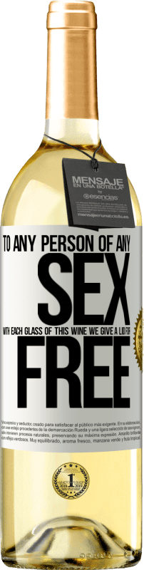 «To any person of any SEX with each glass of this wine we give a lid for FREE» WHITE Edition