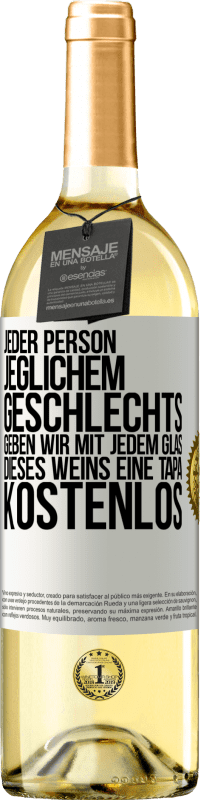 29,95 € | Weißwein WHITE Ausgabe Jeder Person jeglichem GESCHLECHTS geben wir mit jedem Glas dieses Weins eine Tapa KOSTENLOS Weißes Etikett. Anpassbares Etikett Junger Wein Ernte 2023 Verdejo