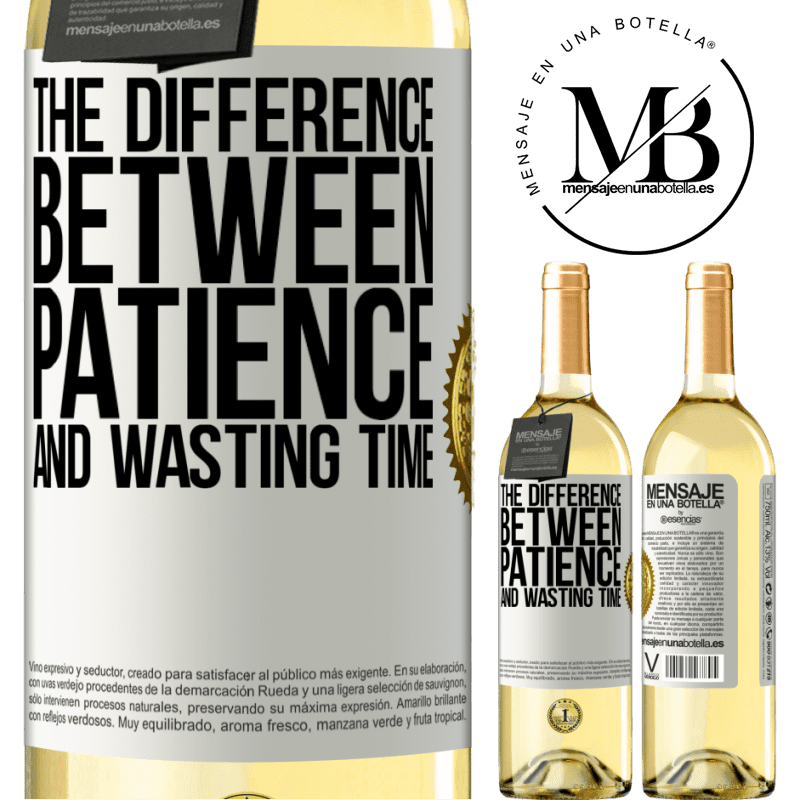 29,95 € Free Shipping | White Wine WHITE Edition The difference between patience and wasting time White Label. Customizable label Young wine Harvest 2022 Verdejo