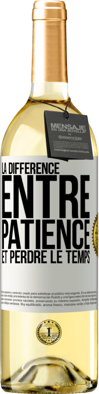 29,95 € Envoi gratuit | Vin blanc Édition WHITE La différence entre patience et perdre le temps Étiquette Blanche. Étiquette personnalisable Vin jeune Récolte 2025 Verdejo