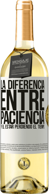 29,95 € Envío gratis | Vino Blanco Edición WHITE La diferencia entre paciencia y el estar perdiendo el tiempo Etiqueta Blanca. Etiqueta personalizable Vino joven Cosecha 2024 Verdejo