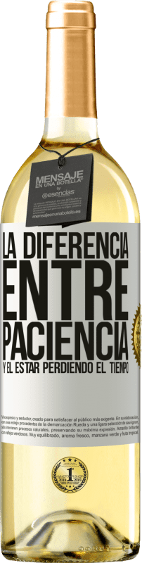29,95 € Envío gratis | Vino Blanco Edición WHITE La diferencia entre paciencia y el estar perdiendo el tiempo Etiqueta Blanca. Etiqueta personalizable Vino joven Cosecha 2025 Verdejo