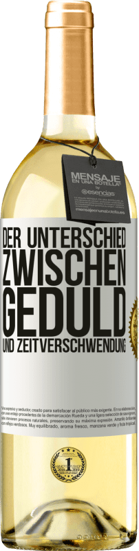 29,95 € Kostenloser Versand | Weißwein WHITE Ausgabe Der Unterschied zwischen Geduld und Zeitverschwendung Weißes Etikett. Anpassbares Etikett Junger Wein Ernte 2023 Verdejo