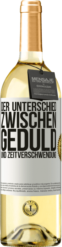 29,95 € Kostenloser Versand | Weißwein WHITE Ausgabe Der Unterschied zwischen Geduld und Zeitverschwendung Weißes Etikett. Anpassbares Etikett Junger Wein Ernte 2025 Verdejo