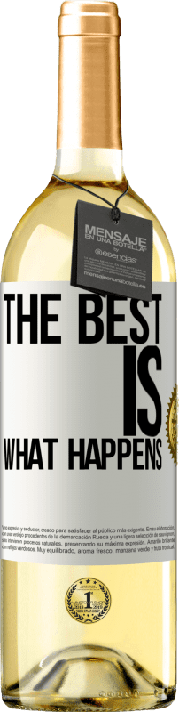 «The best is what happens» WHITE Edition