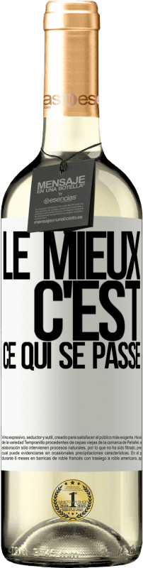 29,95 € | Vin blanc Édition WHITE Le mieux c'est ce qui se passe Étiquette Blanche. Étiquette personnalisable Vin jeune Récolte 2024 Verdejo