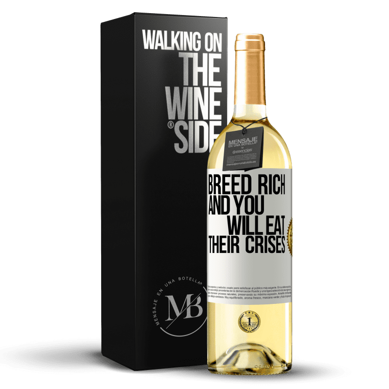 29,95 € Бесплатная доставка | Белое вино Издание WHITE Порода богатая, и вы будете есть их кризисы Белая этикетка. Настраиваемая этикетка Молодое вино Урожай 2023 Verdejo