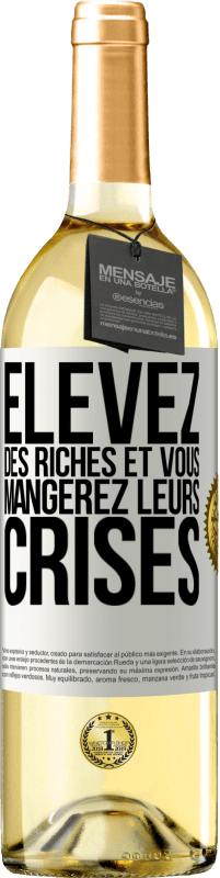 29,95 € | Vin blanc Édition WHITE Élevez des riches et vous mangerez leurs crises Étiquette Blanche. Étiquette personnalisable Vin jeune Récolte 2023 Verdejo