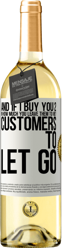 29,95 € | White Wine WHITE Edition and if I buy you 2 in how much you leave them to me? Customers to let go White Label. Customizable label Young wine Harvest 2023 Verdejo