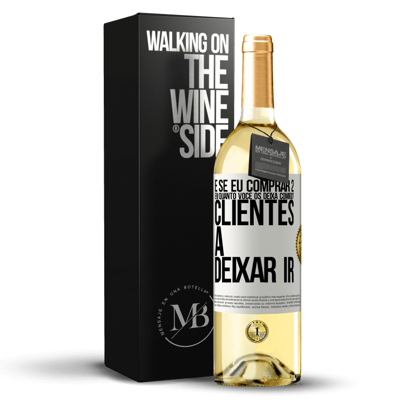 29,95 € Envio grátis | Vinho branco Edição WHITE e se eu comprar 2 em quanto você os deixa comigo? Clientes a deixar ir Etiqueta Branca. Etiqueta personalizável Vinho jovem Colheita 2025 Verdejo