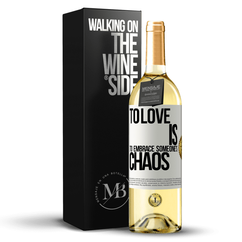 29,95 € Free Shipping | White Wine WHITE Edition To love is to embrace someone's chaos White Label. Customizable label Young wine Harvest 2024 Verdejo