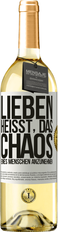 29,95 € | Weißwein WHITE Ausgabe Lieben heißt, das Chaos eines Menschen anzunehmen Weißes Etikett. Anpassbares Etikett Junger Wein Ernte 2023 Verdejo