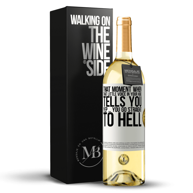 29,95 € Free Shipping | White Wine WHITE Edition That moment when that little voice in your head tells you Yep ... you go straight to hell White Label. Customizable label Young wine Harvest 2023 Verdejo