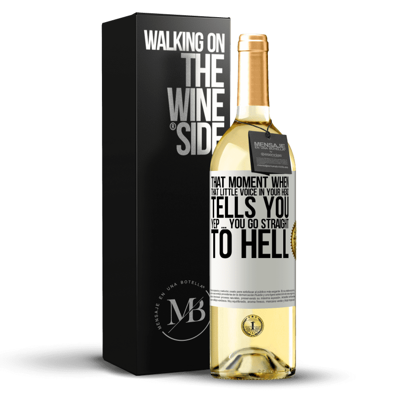 29,95 € Free Shipping | White Wine WHITE Edition That moment when that little voice in your head tells you Yep ... you go straight to hell White Label. Customizable label Young wine Harvest 2024 Verdejo