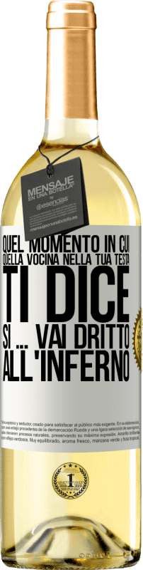 29,95 € Spedizione Gratuita | Vino bianco Edizione WHITE Quel momento in cui quella vocina nella tua testa ti dice Sì ... vai dritto all'inferno Etichetta Bianca. Etichetta personalizzabile Vino giovane Raccogliere 2023 Verdejo