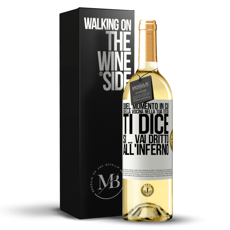 29,95 € Spedizione Gratuita | Vino bianco Edizione WHITE Quel momento in cui quella vocina nella tua testa ti dice Sì ... vai dritto all'inferno Etichetta Bianca. Etichetta personalizzabile Vino giovane Raccogliere 2023 Verdejo