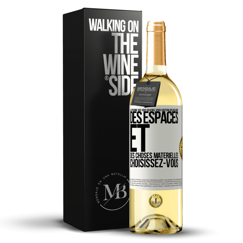 29,95 € Envoi gratuit | Vin blanc Édition WHITE La personne que vous devenez vous coûtera des relations, des espaces et des choses matérielles. Choisissez-vous Étiquette Blanche. Étiquette personnalisable Vin jeune Récolte 2025 Verdejo