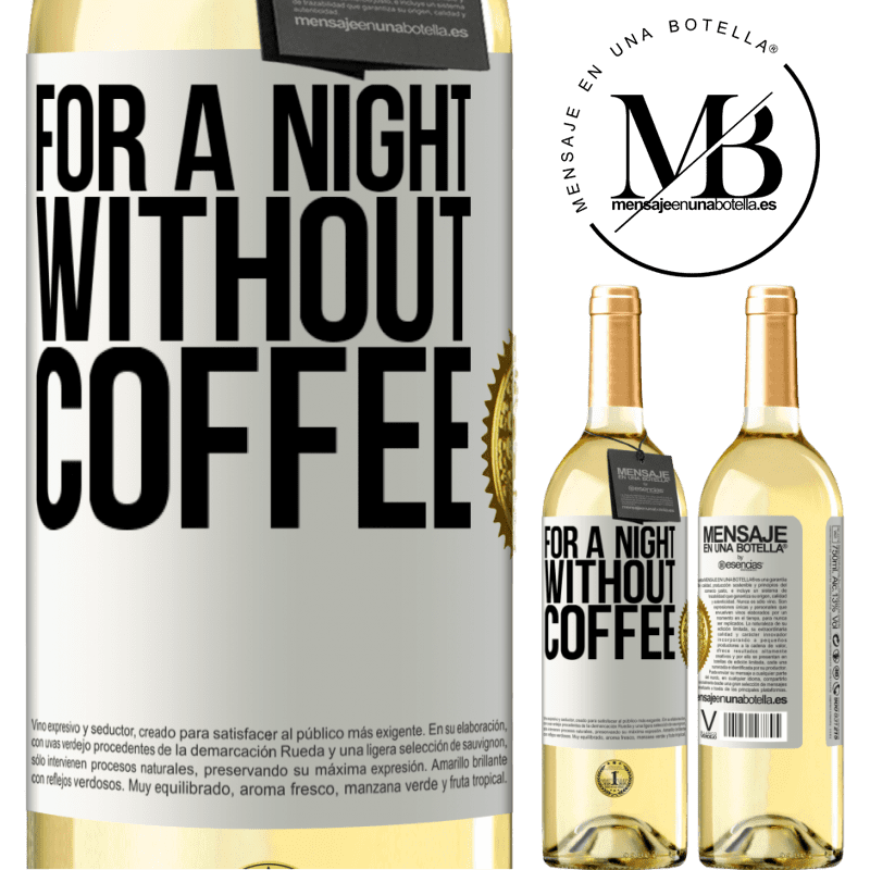 29,95 € Free Shipping | White Wine WHITE Edition For a night without coffee White Label. Customizable label Young wine Harvest 2022 Verdejo