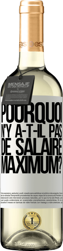 Envoi gratuit | Vin blanc Édition WHITE pourquoi n'y a-t-il pas de salaire maximum? Étiquette Blanche. Étiquette personnalisable Vin jeune Récolte 2025 Verdejo