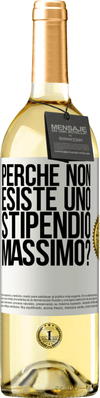 «perché non esiste uno stipendio massimo?» Edizione WHITE