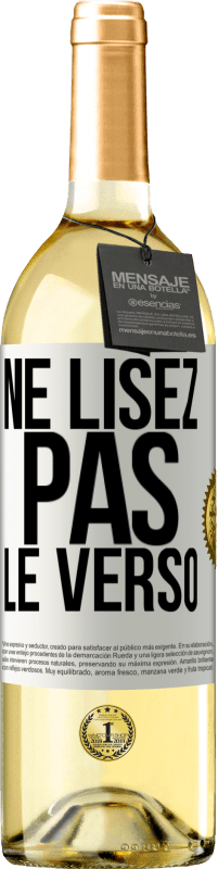 29,95 € | Vin blanc Édition WHITE Ne lisez pas le verso Étiquette Blanche. Étiquette personnalisable Vin jeune Récolte 2024 Verdejo