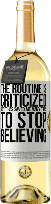 «The routine is criticized, but it has saved me many times to stop believing» WHITE Edition