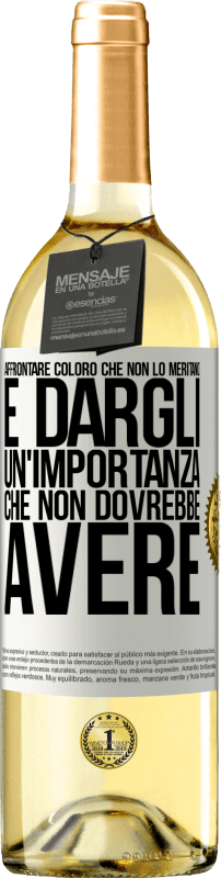 29,95 € | Vino bianco Edizione WHITE Affrontare coloro che non lo meritano è dargli un'importanza che non dovrebbe avere Etichetta Bianca. Etichetta personalizzabile Vino giovane Raccogliere 2024 Verdejo