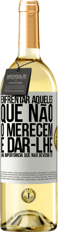 29,95 € | Vinho branco Edição WHITE Enfrentar aqueles que não o merecem é dar-lhe uma importância que não deveria ter Etiqueta Branca. Etiqueta personalizável Vinho jovem Colheita 2024 Verdejo