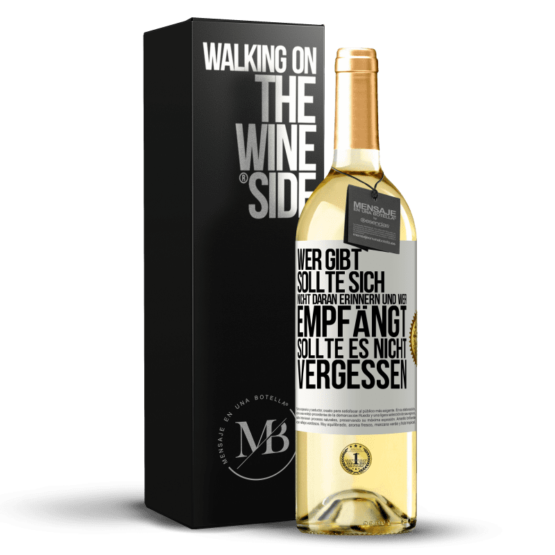 29,95 € Kostenloser Versand | Weißwein WHITE Ausgabe Wer gibt, sollte sich nicht daran erinnern und wer empfängt, sollte es nicht vergessen Weißes Etikett. Anpassbares Etikett Junger Wein Ernte 2023 Verdejo