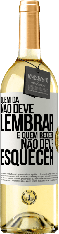 29,95 € | Vinho branco Edição WHITE Quem dá não deve lembrar, e quem recebe, não deve esquecer Etiqueta Branca. Etiqueta personalizável Vinho jovem Colheita 2024 Verdejo