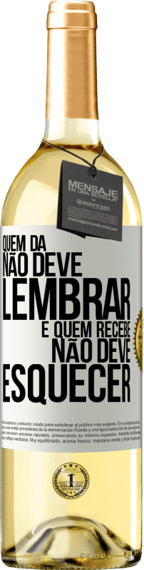 29,95 € Envio grátis | Vinho branco Edição WHITE Quem dá não deve lembrar, e quem recebe, não deve esquecer Etiqueta Branca. Etiqueta personalizável Vinho jovem Colheita 2025 Verdejo