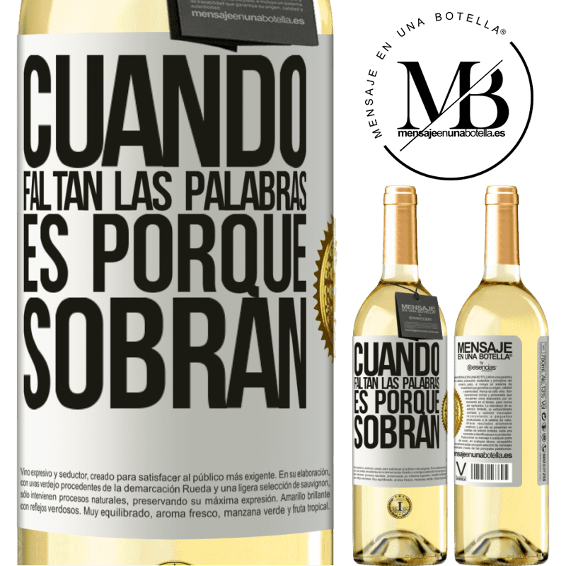 29,95 € Envío gratis | Vino Blanco Edición WHITE Cuando faltan las palabras, es porque sobran Etiqueta Blanca. Etiqueta personalizable Vino joven Cosecha 2023 Verdejo