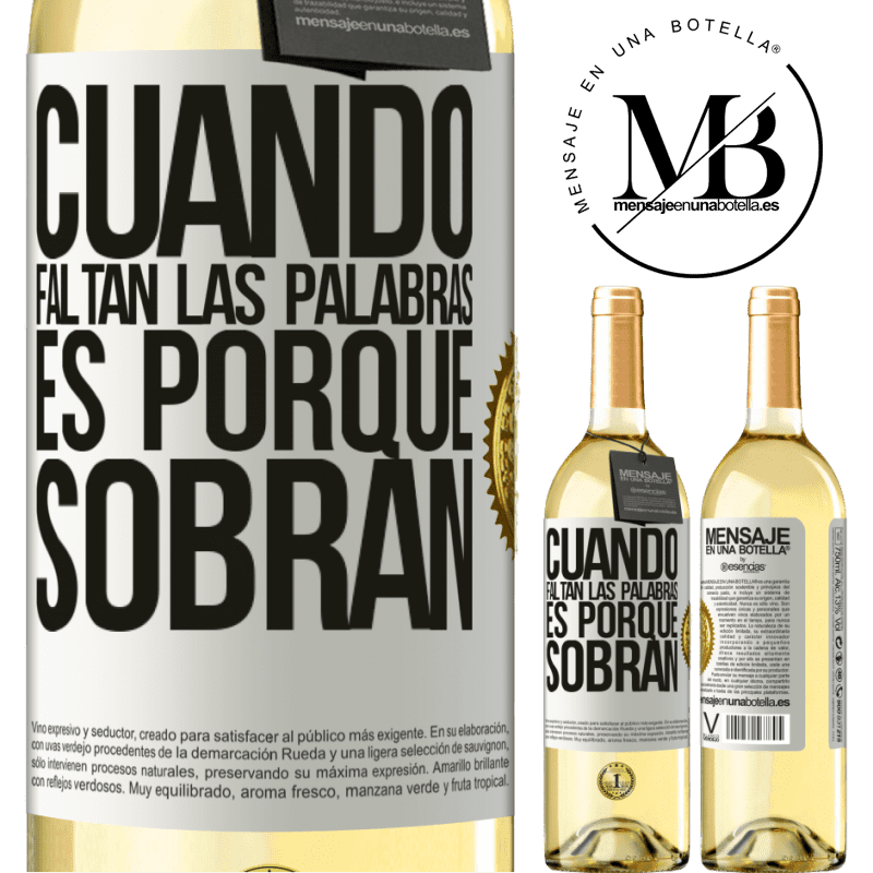 29,95 € Envío gratis | Vino Blanco Edición WHITE Cuando faltan las palabras, es porque sobran Etiqueta Blanca. Etiqueta personalizable Vino joven Cosecha 2025 Verdejo