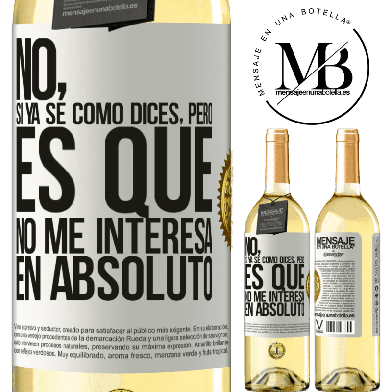 29,95 € Envoi gratuit | Vin blanc Édition WHITE Non, si je sais déjà comment tu dis, mais je m'en fiche du tout Étiquette Blanche. Étiquette personnalisable Vin jeune Récolte 2022 Verdejo