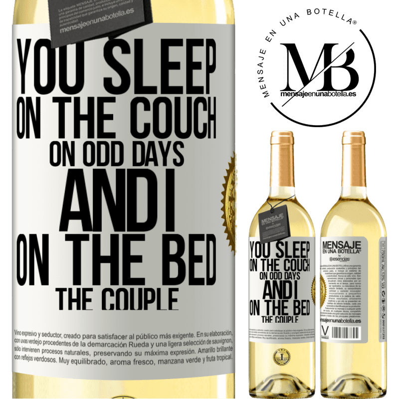 29,95 € Free Shipping | White Wine WHITE Edition You sleep on the couch on odd days and I on the bed the couple White Label. Customizable label Young wine Harvest 2022 Verdejo