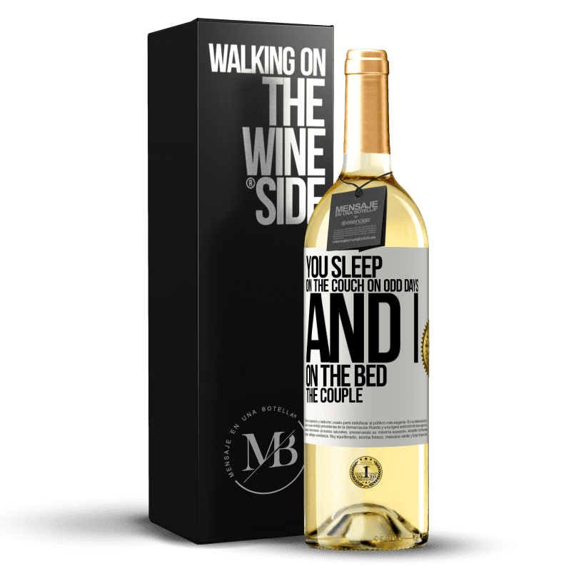 29,95 € Free Shipping | White Wine WHITE Edition You sleep on the couch on odd days and I on the bed the couple White Label. Customizable label Young wine Harvest 2024 Verdejo