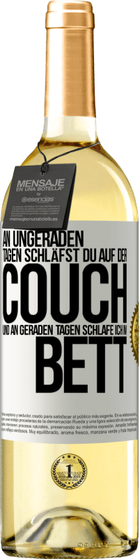 29,95 € | Weißwein WHITE Ausgabe An ungeraden Tagen schläfst du auf der Couch und an geraden Tagen schlafe ich im Bett. Weißes Etikett. Anpassbares Etikett Junger Wein Ernte 2024 Verdejo