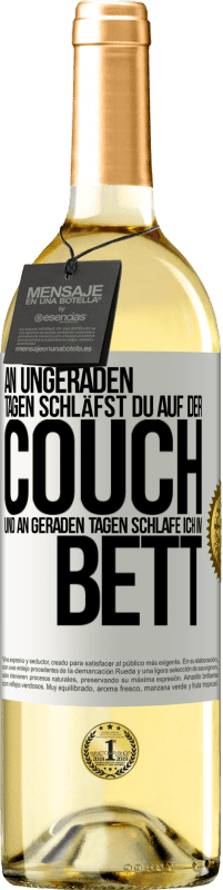 «An ungeraden Tagen schläfst du auf der Couch und an geraden Tagen schlafe ich im Bett» WHITE Ausgabe