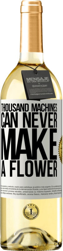 29,95 € | White Wine WHITE Edition Thousand machines can never make a flower White Label. Customizable label Young wine Harvest 2024 Verdejo